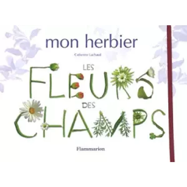 Mon Herbier : Les Fleurs Des Champs - Catherine Lachaud-image