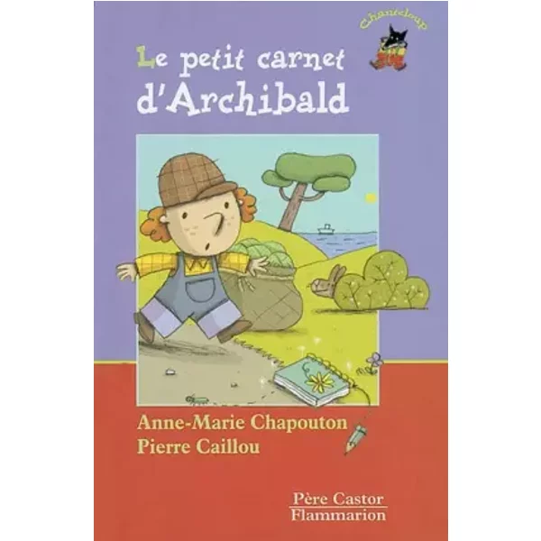 Le Petit Carnet d'Archibald - Anne-Marie Chapouton, Pierre Caillou