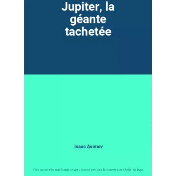 Jupiter, la géante tachetée - Isaac Asimov