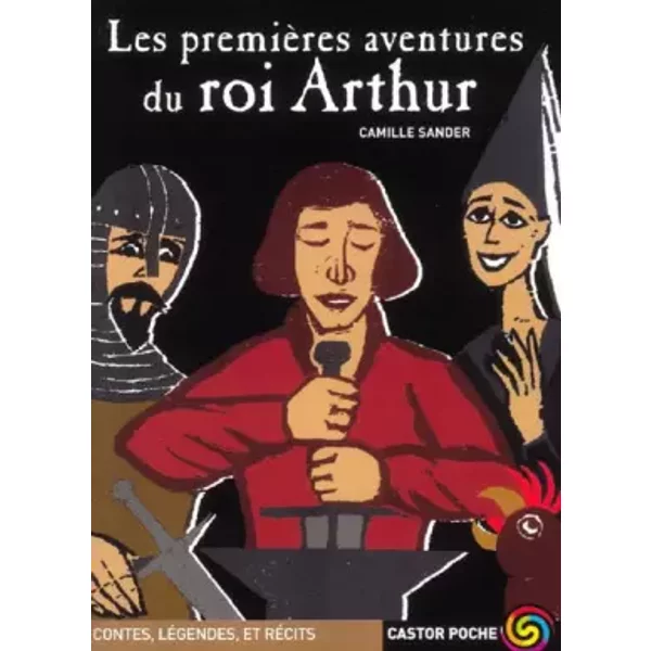 Les PremièRes Aventures Du Roi Arthur - Camille Sander Et FréDéRic Sochard-image