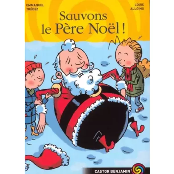 Sauvons Le PèRe NoëL ! - Emmanuel TréDez, Louis Alloing-image