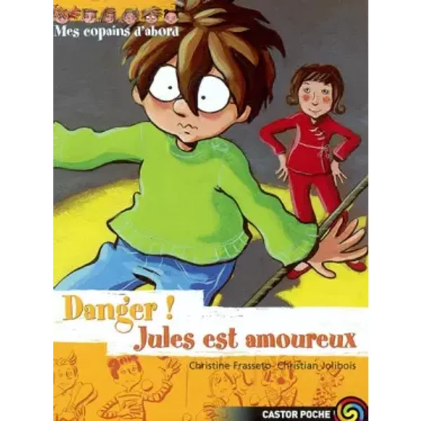 Mes Copains D'abord, Tome 8 : Danger ! Jules Est Amoureux - Christine Frasseto-image