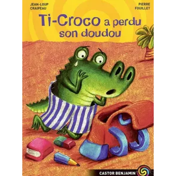 Ti-Croco A Perdu Son Doudou - Jean-Loup Craipeau Et Pierre Fouillet-image