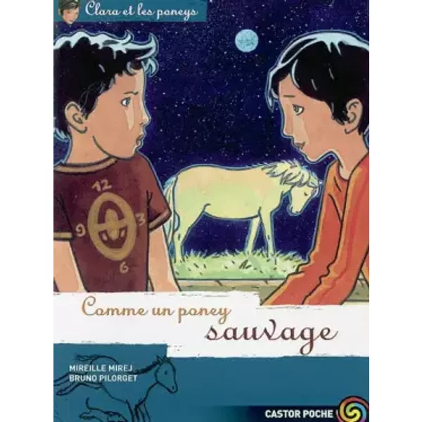 Clara Et Les Poneys, Tome 9 : Comme Un Poney Sauvage - Mireille Mirej Et Bruno Pilorget-image