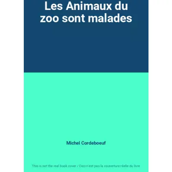 Les Animaux Du Zoo Sont Malades - Michel Cordeboeuf-image