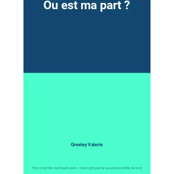 Ou Est Ma Part ? - Greeley Valerie-image