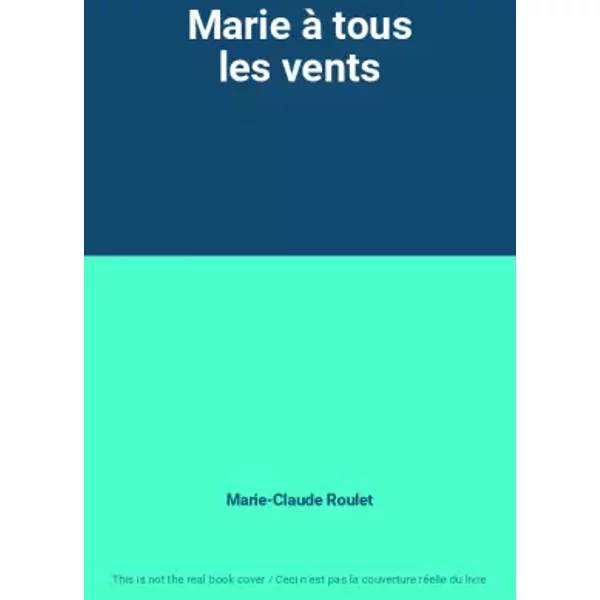 Marie à Tous Les Vents - Marie-Claude Roulet-image