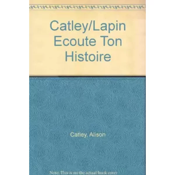 Lapin, écoute ton histoire - Alison Catley