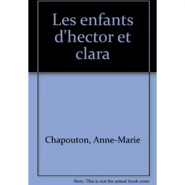 Les Enfants D'hector Et Clara - Anne-Marie Chapouton Et Martine Bourre-image