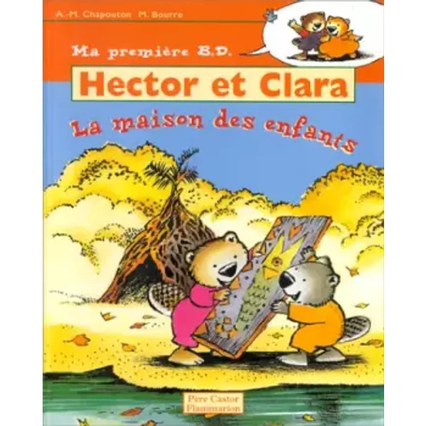 Hector Et Clara, Tome 8 : La Maison Des Enfants - Anne-Marie Chapouton, Martine Bourre-image