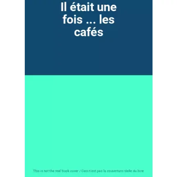 Il éTait Une Fois ... Les CaféS-image