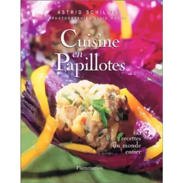 Cuisine En Papillotes : 60 Recettes Du Monde Entier - Astrid Schilling, Alain Muriot-image