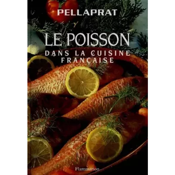 Le Poisson Dans La Cuisine FrançAise - Henri-Paul Pellaprat-image
