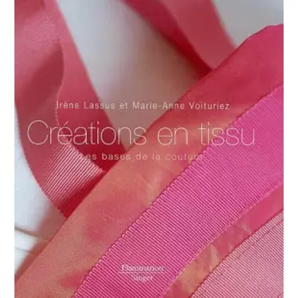 CréAtions En Tissu : Les Bases De La Couture - IrèNe Lassus Et Marie-Anne Voituriez-image