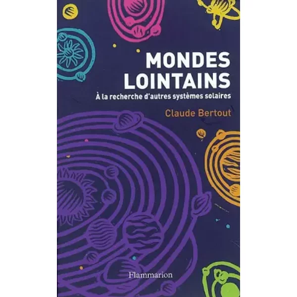 Mondes Lointains : A La Recherche D'autres SystèMes Solaires - Claude Bertout-image