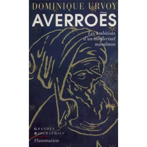 Averroès : les ambitions d'un intellectuel musulman - Dominique Urvoy