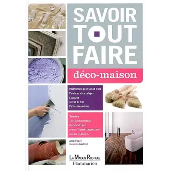 Savoir Tout Faire : DéCo-Maison - Anne ValéRy Et Yves Poyet-image