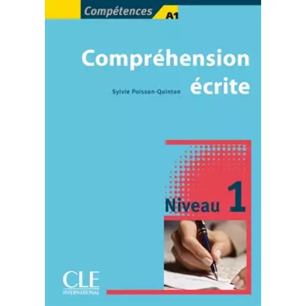 Compréhension écrite 1 - Niveau A1/A2 - Livre - Sylvie Poisson-Quinton, Sylvie Poisson-Quinton