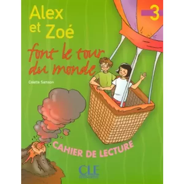 Alex Et Zoé Font Le Tour Du Monde - Niveau 3 - Cahier De Lecture - Colette Samson-image