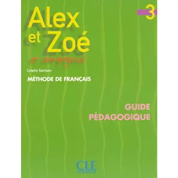 Alex Et Zoé 3 Et Compagnie: Guide PéDagogique - Colette Samson-image