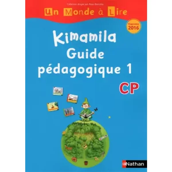 Un monde à lire - série bleue - guide pédagogique 1 - CP - Alain Bentolila, Collectif