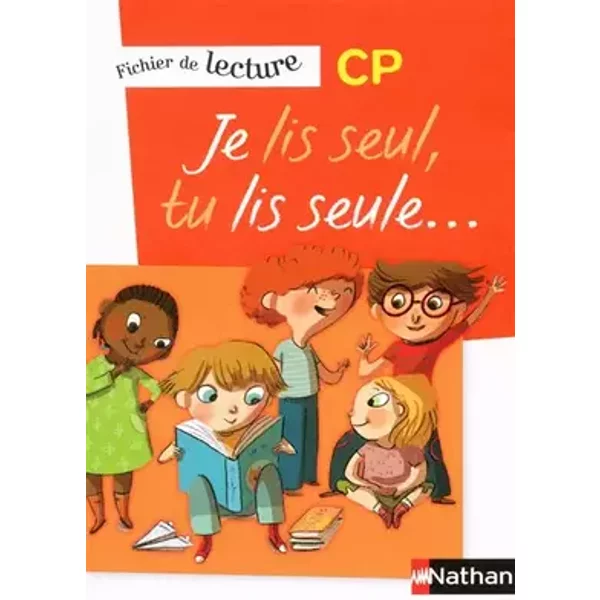 Je lis seul, Tu lis seule CP - Véronique Calle, Patricia Nosrée, Frédéric Consavela, Isabelle Petit-Jean, Sandrine Saison-Marsollier, Laurence Ferrand, Henri Montmayeur