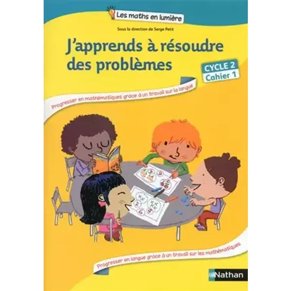 J'apprends à résoudre des problèmes Cycle 2 - Annie Camenisch, Serge Petit