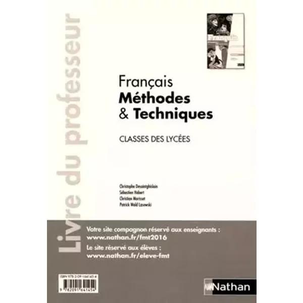 Français Méthodes et techniques - Professeur - Classes des lycées - 2016 - Christophe Desaintghislain, Sébastien Hébert, Christian Morisset, Patrick Wald Lasowski