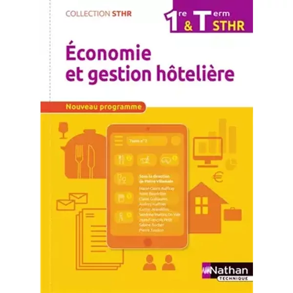 Economie et Gestion Hôtelière 1re/Tle - Marie-Claire Auffray, Anne Baudriller, Claire Guillaume, Audrey Haffner, Sandrine Martins Do Vale, Jean-François Petit, Sabine Rocher, Pierre Tassion