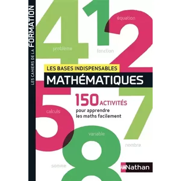 Les bases indispensables en mathématiques - Cahier de la formation - Jean-Michel Lagoutte