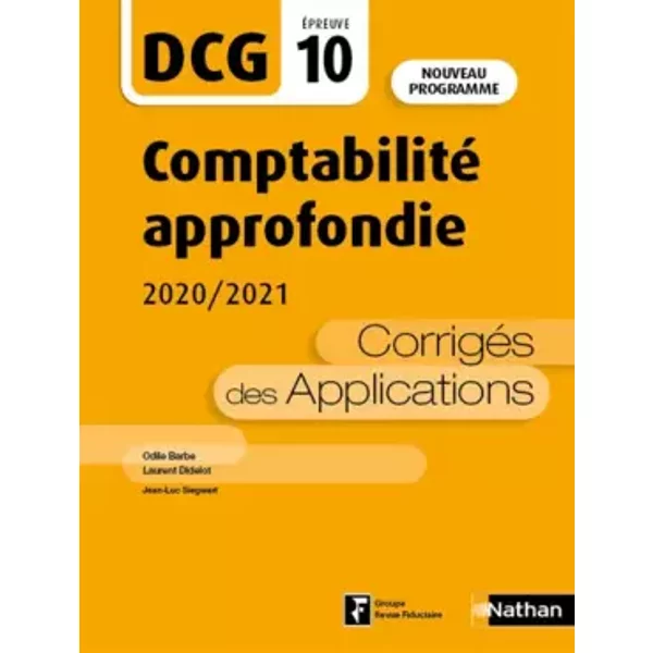 Comptabilité Approfondie - DCG 10 - CorrigéS Des Applications - Odile Barbe, Laurent Didelot, Jean-Luc Siegwart-image