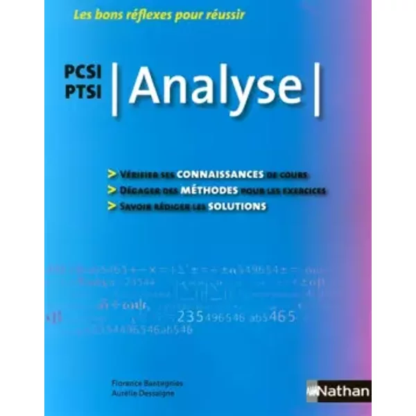 Analyse PCSI/PTSI - 1ere année - Florence Bantegnies, Aurélie Dessaigne