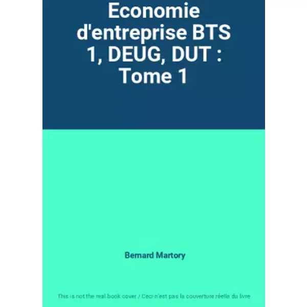 Economie d'entreprise BTS 1, DEUG, DUT : Tome 1 - Bernard Martory