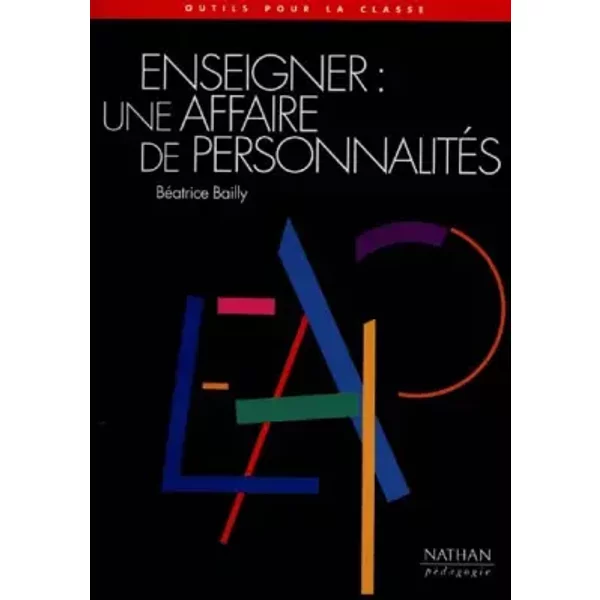 Enseigner : une affaire de personnalités - Béatrice Bailly