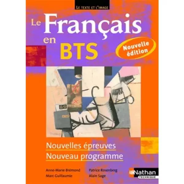 Le FrançAis En Bts - Bts 1Re Et 2E AnnéEs - Anne-Marie BréMond, Marc Guillaumie, Patrice Rosenberg Et Alain Sage-image