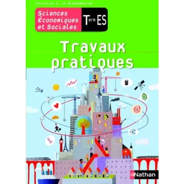 Sciences éConomiques Et Sociales Tle Es: Travaux Pratiques - Monique Abellard, Olivier Leblanc, Arnaud Parienty, Robert Soin, Collectif-image