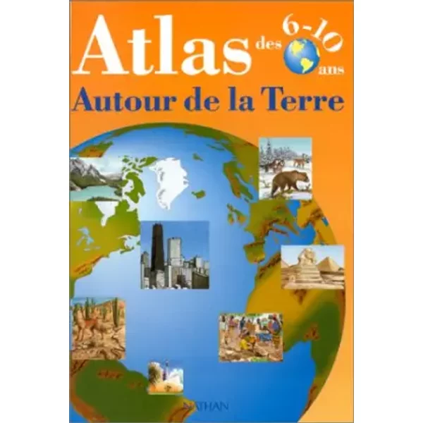 Autour De La Terre. Atlas Des 6-10 Ans - Collectif-image