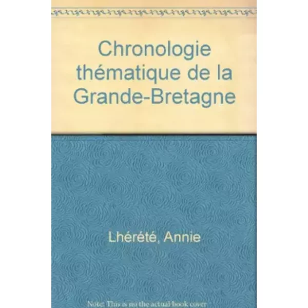 Chronologie ThéMatique De La Grande-Bretagne - Annie LhéRéTé, Jean-FrançOis LhéRéTé-image
