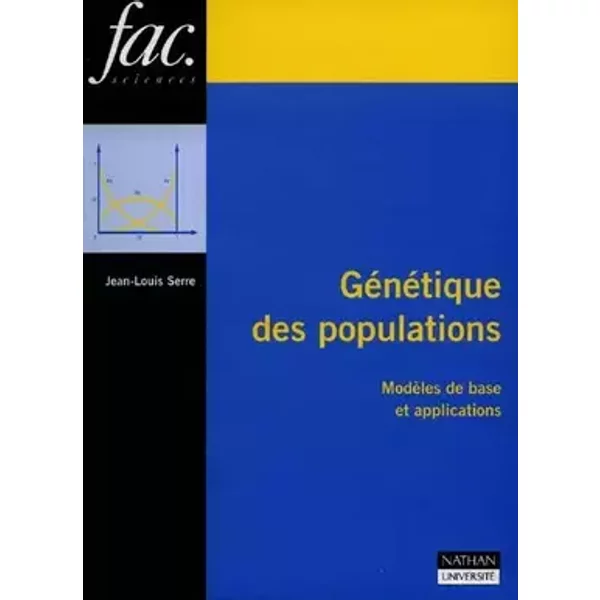 Génétique des populations: Modèles de base et applications - SERRE/PERILLEUX