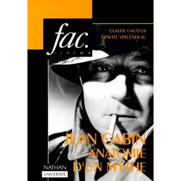 Jean Gabin. Anatomie D'Un Mythe - Claude Gauteur, Ginette Vincendeau