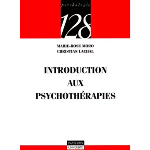 Introduction Aux PsychothéRapies - Marie Rose Moro, Christian Lachal, 128-image