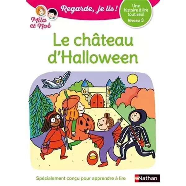 Regarde je lis, avec Mila et Noé - Une histoire à lire tout seul - Le château d'Halloween Niveau 3 - Dès 5 ans - Éric Battut