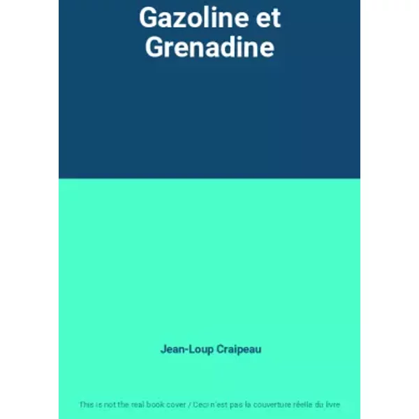 Gazoline et Grenadine - Jean-Loup Craipeau