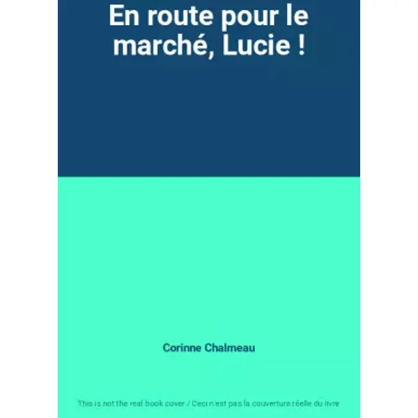 En Route Pour Le Marché, Lucie ! - Corinne Chalmeau-image