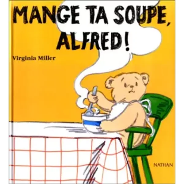 Mange ta soupe, Alfred ! - Virginia Miller