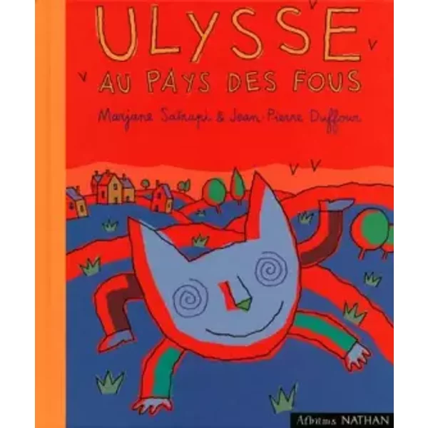 Ulysse au pays des fous - Marjanne Satrapi