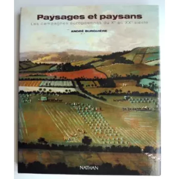 Paysages et Paysans : Les Campagnes Européennes du Xe au XXe siècle - André Burguière