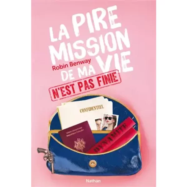 La Pire Mission De Ma Vie N'est Pas Finie - Robin Benway, ValéRie Le Plouhinec-image