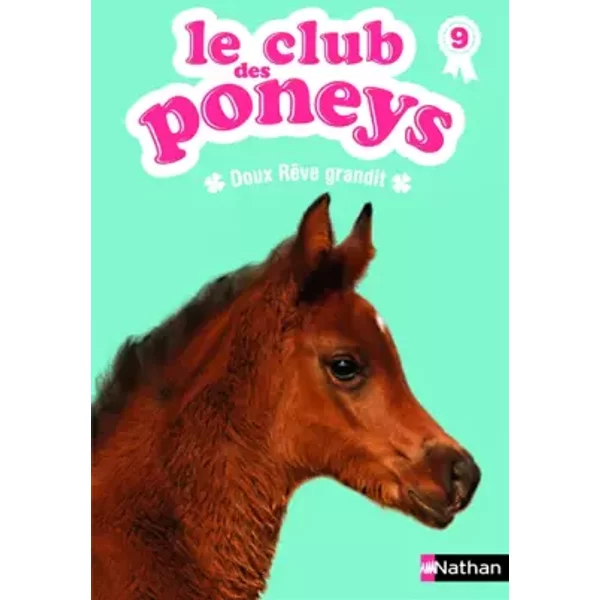 Le Club Des Poneys - N° 9 : Doux RêVe Grandit - Sylvie Baussier-image
