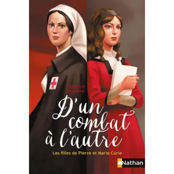 D'un Combat à L'autre, Les Filles De Pierre Et Marie Curie - BéAtrice NicodèMe, RaphaëL Gauthey-image